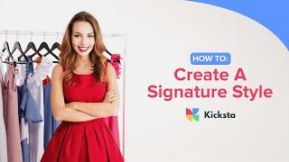 How To: Create A Signature Style | Developing and Defining Your Brand