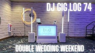 DJ Gig Log 74 | Double Wedding Weekend