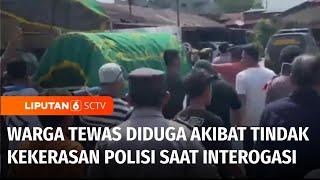 Seorang Pemuda di Sumut Tewas, Diduga Akibat Tindakan Kekerasan Polisi saat Diinterogasi | Liputan 6