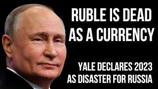 RUSSIAN Ruble is Dead as a Currency - Yale SOM Lists Reasons Why 2023 Was a Disaster for Russia