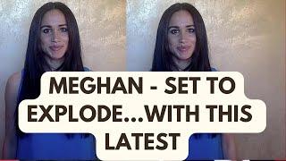 MEGHAN .. SET TO EXPLODE WITH THIS … LATEST #meghan #meghanmarkle #royal