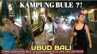 TERKENAL SEBAGAI KAMPUNG BULE DI UBUD BALI. TERNYATA SEPERTI INI SITUASI SAAT MALAM HARI.