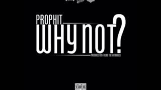 Why not - prophit produced by remo the hitmaker