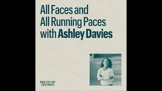 All Faces and All Running Paces with Ashley Davies