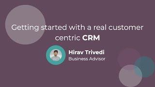 Getting started with a real customer centric CRM