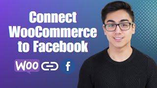 How To Connect WooCommerce To Your Facebook Shop in 2023 - Full Walkthrough