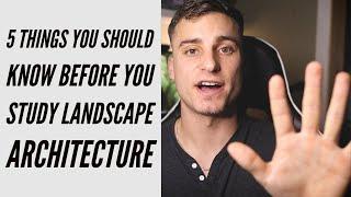 5 Things You Should Know Before Studying Landscape Architecture