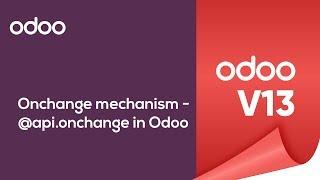 Onchange mechanism -  @api.onchange in Odoo
