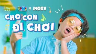 CHO CON ĐI CHƠI | Siêu phẩm rap nhí tiNi x Piggy | Official MV