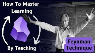 Master Learning By Teaching  The Feynman Technique  Using Obsidian