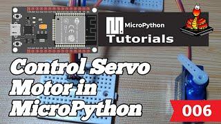 006 - ESP32 MicroPython: Control Servo Motor in MicroPython | PWM