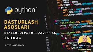 #12 Python Darslari | Eng ko'p uchraydigan xatolar