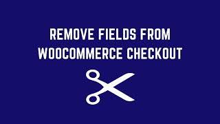 Remove Fields from Woocommerce Checkout page - 3 Methods