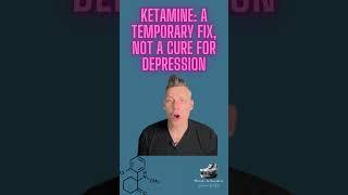 Ketamine A Temporary Fix, Not a Cure for Depression #psychiatrist