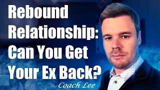 Can You Get Your Ex Back If They Are In A Rebound Relationship?