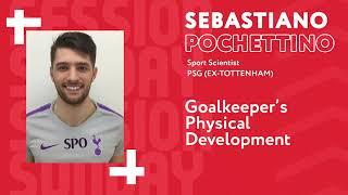 Sebastiano Pochettino - Goalkeeper’s Physical Development