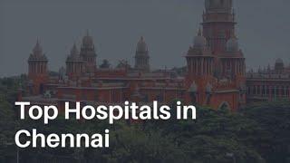 Best Hospitals in Chennai India | Top Hospitals in Chennai