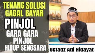 SOLUSI GAGAL BAYAR PINJOL&LARANGAN TEGAS UAH  STOP PINJOL Kajian:Ustadz Adi Hidayat