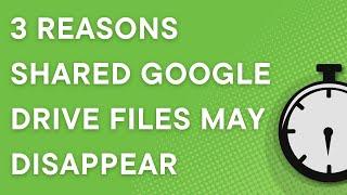 3 reasons shared Google Drive files may DISAPPEAR (2022)