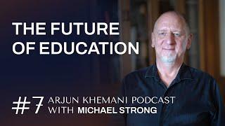 #7 – Michael Strong: Deschooling Society and The Future of Education