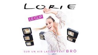 Lorie - Sur un air latino (2023) feat Brö (Clip Officiel)