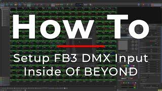 How To Setup FB3 DMX Input Inside Of BEYOND