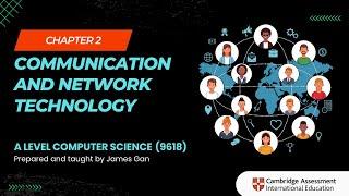 AS & A Level Computer Science (9618) - Chapter 2: Communication and Networking Technologies