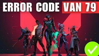 Valorant Error Code Van 79 (How To Fix)