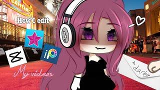 How I Edit My Videos || Gacha Life || Ibis Paint X, Capcut, Video Star