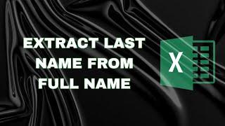 How To Extract Last Name from Full Name in Excel #excel_the_excel
