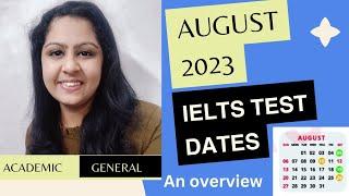 AUGUST 2023 IELTS TEST OVERVIEW| BEST TEST DATE FOR ACADEMIC & GENERAL TEST | Watch and Book Test