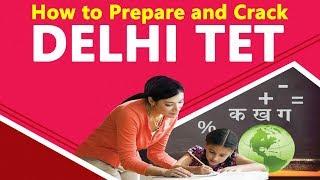 How to Prepare and Crack Delhi TET (DTET) Exam?