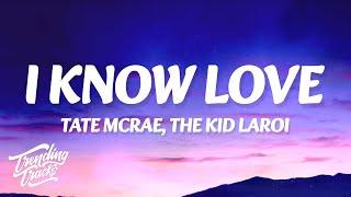 Tate McRae - I know love (Clean - Lyrics) feat. The Kid LAROI