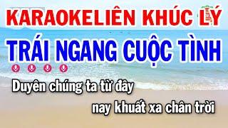 Karaoke Liên Khúc Lý | Trái Ngang Cuộc Tình | Vọng Kim Lang | Đoản Khúc Lam Giang