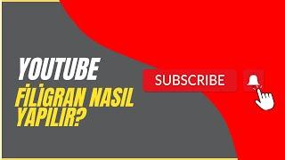 ÜCRETSİZ YOUTUBE FİLİGRAN NASIL YAPILIR ? YOUTUBE FİLİGRAN NASIL EKLENİR? - 2022 GÜNCEL