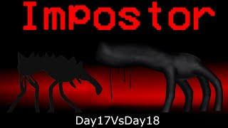 Among Us But Day 17 VS Day 18 Is An Impostor