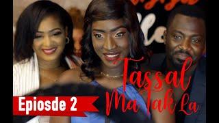 Tassal Ma Tak La  Episode 02