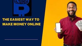 The Easiest Way To Make Money Online