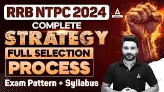 RRB NTPC 2024 | RRB NTPC Syllabus, Exam Pattern, Strategy, Selection Process | RRB NTPC Full Details