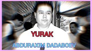 ABDURAXIM DADABOEV.  "YURAK".