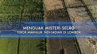 MISTERI SELAQ DI LOMBOK | MISTERI DUNIA (05/08/22)