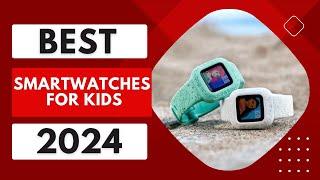 BEST Smartwatches For Kids | Top 5 BEST Smartwatches for Kids in 2024