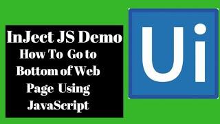 UiPath:Execute Java Script Code using InjectJs Activity |How to Go to bottom of Webpage