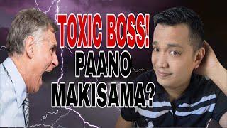 TOXIC NA BOSS - PAANO MAKISAMA | SIGNS NA TOXIC ANG BOSS MO AT PAANO ITO PAKISAMAHAN | BAD BOSS