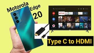 Moto Edge 20 Type C to HDMI Support test working or not 