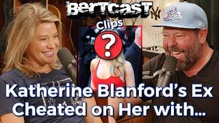 Katherine Blanford's Ex Cheated on Her with a Celebrity - CLIP - Bertcast