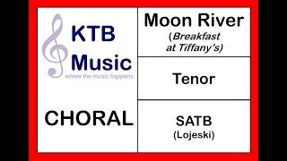 Moon River (Lojeski) SATB Choir [Tenor Part Only]