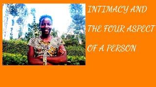 Intimacy and the four aspect of a person.