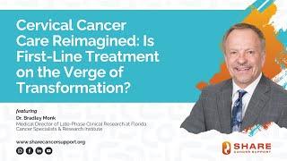 Cervical Cancer Care Reimagined: Is First-Line Treatment on the Verge of Transformation?