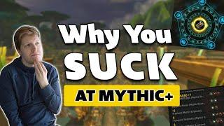 Why You SUCK At Mythic+ (And How To Fix It) - World of Warcraft Dungeons